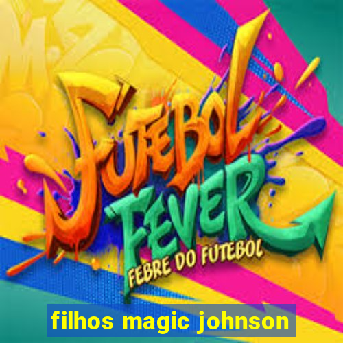 filhos magic johnson